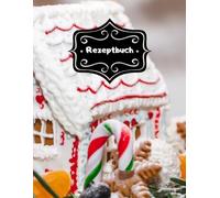 Backbuch Weihnachtsrezepte Rezeptbuch zum Selber Schreiben DIN A4 100 Seiten Backrezepte Spekulatius Weihnachtsbäckerei Rezeptsammlung Vanillekipferl ... Familien Rezepte Tipps & Tricks A31A