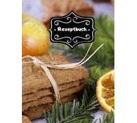 Backbuch Weihnachtsrezepte Rezeptbuch zum Selber Schreiben DIN A4 100 Seiten Backrezepte Spekulatius Weihnachtsbäckerei Rezeptsammlung Vanillekipferl ... Familien Rezepte Tipps & Tricks A29A