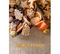 Backbuch Weihnachtsrezepte Rezeptbuch zum Selber Schreiben DIN A4 100 Seiten Backrezepte Spekulatius Weihnachtsbäckerei Rezeptsammlung Vanillekipferl ... Familien Rezepte Tipps & Tricks A36A