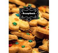 Backbuch Weihnachtsrezepte Rezeptbuch zum Selber Schreiben DIN A4 100 Seiten Backrezepte Spekulatius Weihnachtsbäckerei Rezeptsammlung Vanillekipferl ... Familien Rezepte Tipps & Tricks A22A