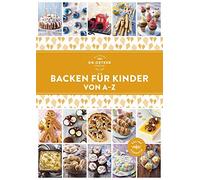 Backen für Kinder von A-Z: Geburtstag, Party, Schulfest ... und immer ei (Relié)