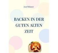 Backen In Der Guten Alten Zeit