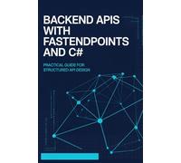 Backend APIs with FastEndpoints and C#: Practical Guide for Structured API Design