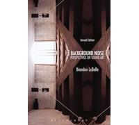 Background Noise, Second Edition: Perspectives on Sound Art
