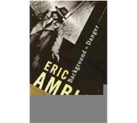 Background to Danger, Vintage Crime/Black Lizard Eric Ambler (Auteur)