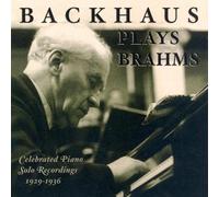 Backhaus plays Brahms: Celebrated HMV Solo Piano Recordings, 1929-1936 (2 CDs) by Johannes Brahms (Composer) (2004-02-24)