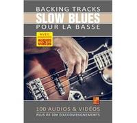 Backing Tracks Slow Blues pour la basse (Livre grand format avec enregistrements audios et vidéos à télécharger)