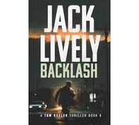 Backlash: A Tom Keeler Thriller: Book 8
