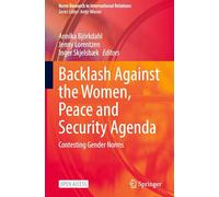 Backlash Against the Women, Peace and Security Agenda: Contesting Gender Norms