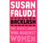 Backlash: The Undeclared War Against Women