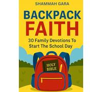 BackPack Faith: 30 Family Devotions To Start The School Day