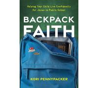 Backpack Faith Helping Your Child Live Confidently for Jesus in Public School - Kori Pennypacker - Focus on the Family - ebook (ePub) - Livre