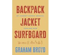 Backpack, Jacket, Surfboard: My Journey Across America, Then and Now