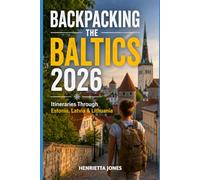 Backpacking the Baltics 2026: Itineraries Through Estonia, Latvia & Lithuania