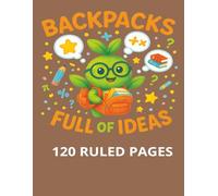 Backpacks Full of Ideas: Pack Big Thoughts into Every Page - 8.5x11 Lined Notebook