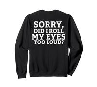 Backprint Désolé AI-Je roulé des Yeux trop Fort ironisches Sweatshirt