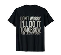 Backprint Don't Worry I'll Do It Tomorrow Just Like Yesterday T-Shirt