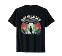 Backprint Get in Loser UFO Aliens Enlèvement Vaisseau Spatial T-Shirt