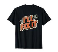 Backprint I'll Fix It Memes I Will Fix It Citation Let's Fix It T-Shirt