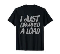 Backprint Je Viens de Faire Tomber Un Chargement Love My Truck Funny Trucker T-Shirt