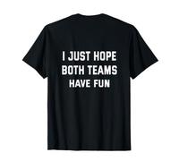 Backprint J'espère Juste Que Les Deux équipes s'amuseront T-Shirt