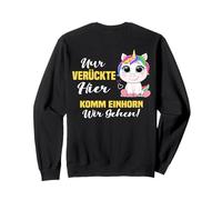 Backprint Seulement Fou Ici Viens Licorne Nous Allons Sweatshirt