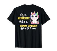 Backprint Seulement Fou Ici Viens Licorne Nous Allons T-Shirt