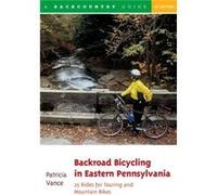 Backroad Bicycling in Eastern Pennsylvania 25 Rides for Touring and Mountain Bikes by Patricia Vance Patricia Vance (Auteur)