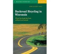 Backroad Bicycling in Wisconsin by Scott D. Hall Jane Hall, Scott D. Hall (Auteur)