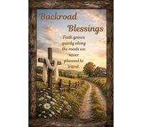 Backroad Blessings: A Southern Faith Journal for Prayer, Gratitude, and Quiet Reflection