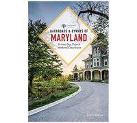 Backroads & Byways Of Maryland: Drives, Day Trips & Weekend Excursions