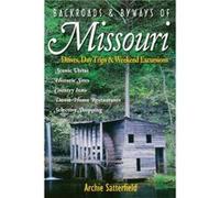 Backroads Byways of Missouri by Archie Satterfield Archie Satterfield (Auteur)