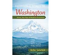 Backroads & Byways of Washington, Backroads & Byways Archie Satterfield (Auteur)
