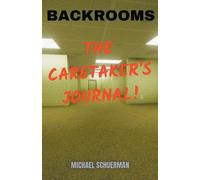 Backrooms The Caretaker's Journal