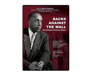 Backs Against The Wall: The Howard Thurman Story