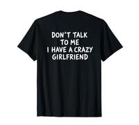 Backside Ne me Parle Pas, J'Ai Une Copine Folle et drôle T-Shirt