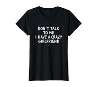 Backside Ne me Parle Pas, J'Ai Une Copine Folle et drôle T-Shirt Graphique avec Valeur