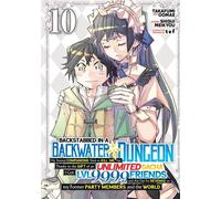 Backstabbed in a Backwater Dungeon: My Party Tried to Kill Me, But Thanks to an Infinite Gacha I Got LVL 9999 Friends and Am Out For Revenge (Manga) Vol. 10 - Meikyou Shisui - Seven Seas Entertainment