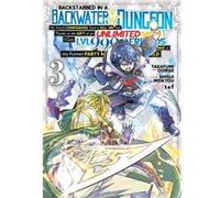 Backstabbed in a Backwater Dungeon My Party Tried to Kill Me But Thanks to an Infinite Gacha I Got LVL 9999 Friends and Am Out For Revenge Manga Vol. 3 by Shisui Meikyou (Auteur)