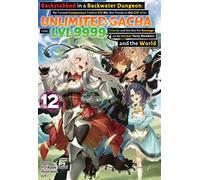 Backstabbed in a Backwater Dungeon: My Trusted Companions Tried to Kill Me, But Thanks to the Gift of an Unlimited Gacha I Got LVL 9999 Friends and Am Out For Revenge on My Former Party Members and th