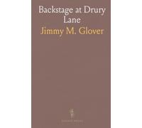 Backstage at Drury Lane: Masterful memories from a life in British theatre, with candid anecdotes and real names preserved