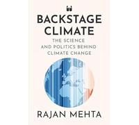 Backstage Climate: The Science and Politics Behind Climate Change