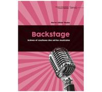 Backstage - Scènes Et Coulisses Des Séries Musicales