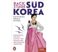 Backstage Südkorea Geschichte, Politik, Alltag - Das Heimatland der K-Kultur verstehen - Katharina Graça Peters - Penguin Verlag - ebook (ePub) - Livre