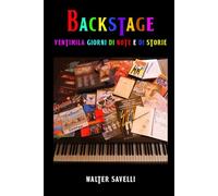 Backstage: Ventimila giorni di note e di storie