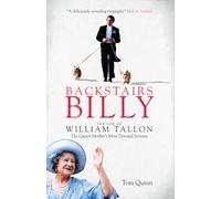Backstairs Billy: The Life of William Tallon, the Queen Mother's Most Devoted Servant