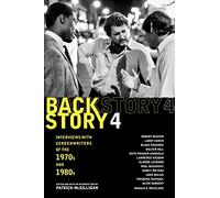 Backstory 4: Interviews with Screenwriters of the 1970s and 1980s