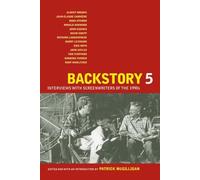 Backstory 5: Interviews with Screenwriters of the 1990s