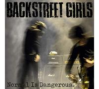 Backstreet girls - Normal is Dangerous [Import]