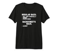 Backstreet's Back (Alright) T-Shirt drôle Dicton Sarcastique T-Shirt Haut de Gamme